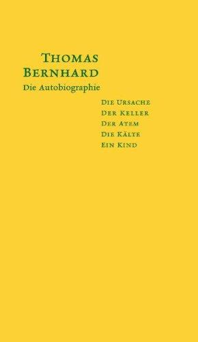 Die Autobiographie: Die Ursache / Der Keller / Der Atem / Die Kälte / Ein Kind