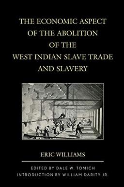 The Economic Aspect of the Abolition of the West Indian Slave Trade and Slavery (World Social Change)