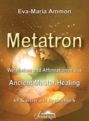 Weisheiten und Affirmationen aus Metatron - Ancient-Master-Healing: Kartenset mit 65 Karten und Begleitheft