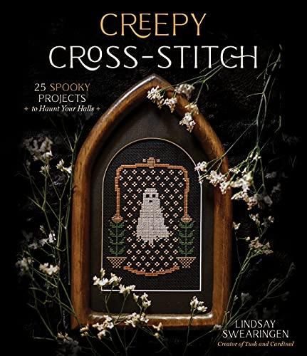 Creepy Cross-stitch: 25 Spooky Projects to Haunt Your Halls