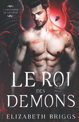 Le Roi des Démons (L’Obsession de Lucifer, Band 1)