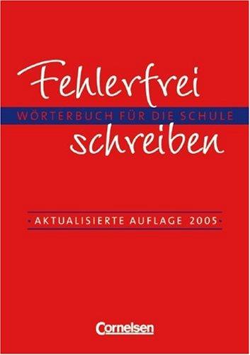 Fehlerfrei schreiben. Wörterbuch für die Schule