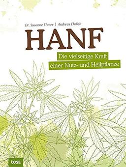 Hanf: Die vielseitige Kraft einer Nutz- und Heilpflanze