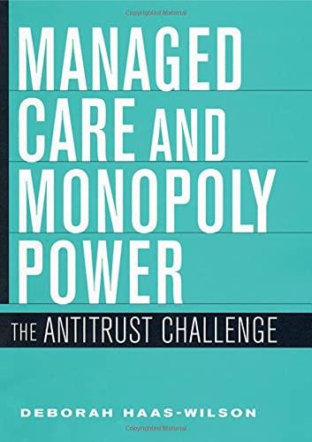 Haas-Wilson, D: Managed Care and Monopoly Power - The Antitr: The Antitrust Challenge