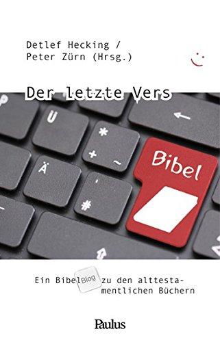 Der letzte Vers: Ein Bibelblog zu den alttestamentlichen Büchern