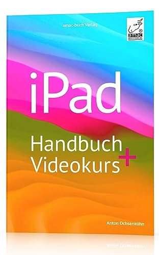 iPad Handbuch + Videokurs - die verständliche Anleitung für iPadOS 17 + mehr als 5 h Lernvideos; für alle iPad-Modelle geeignet: Über 5 h Lernvideos ... für iPadOS 17 und alle iPad-Modelle geeignet