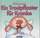 Ein Trostpflaster für Kranke