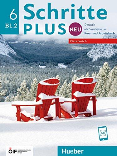 Schritte plus Neu 6 – Österreich: Deutsch als Zweitsprache / Kursbuch + Arbeitsbuch mit Audio-CD zum Arbeitsbuch (Schritte plus Neu - Österreich)