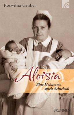 Aloisia: Eine Hebamme spielt Schicksal