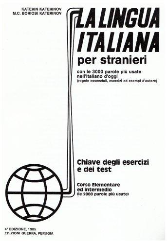 La Lingua Italiana Per Stranieri - Level 1: Corso Elementare Ed Intermedio - Key to Exercises and Tests