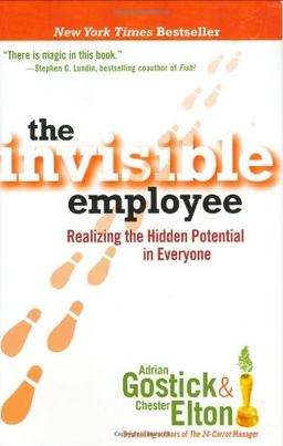 The Invisible Employee: Realizing the Hidden Potential in Everyone