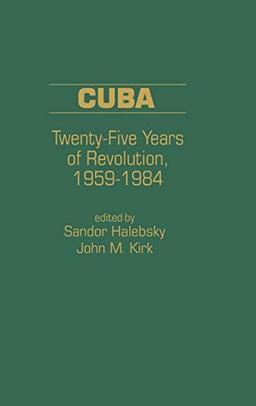 Cuba: Twenty-Five Years of Revolution, 1959-1984