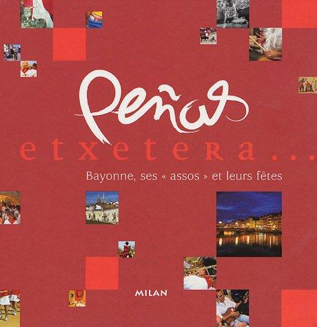 Penas etxetera... : Bayonne, ses assos et leurs fêtes