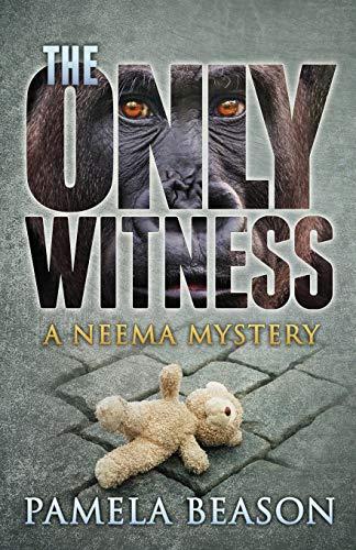 The Only Witness: A Neema Mystery (Neema Mysteries, Band 1)