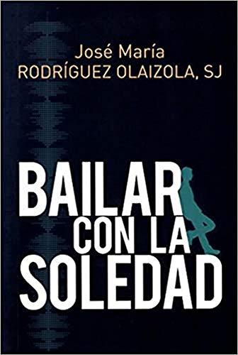 BAILAR CON LA SOLEDAD (El Pozo de Siquem, Band 378)