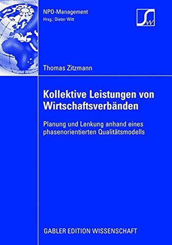 Kollektive Leistungen von Wirtschaftsverb?en: Planung und Lenkung anhand eines phasenorientierten Qualitätsmodells (NPO-Management)