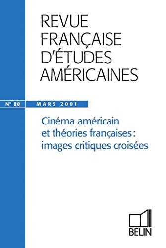 Revue française d'études américaines, n° 88. Cinéma américain et théories françaises : images critiques croisées