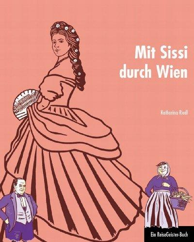 Mit Sissi durch Wien: Ein ReiseGeister-Buch