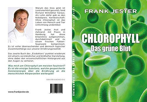 Chlorophyll. Das grüne Blut