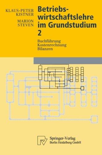 Betriebswirtschaftslehre im Grundstudium, Bd.2, Buchführung, Kostenrechnung, Bilanzen (Physica-Lehrbuch)