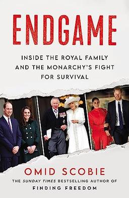 Endgame: 2023's new biography from the bestselling author telling the true story of the royal family and looking to the future for King Charles III after the death of Elizabeth II