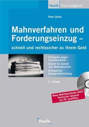 Mahnverfahren und Forderungseinzug - schnell und rechtssicher zu Ihrem Geld. Rechtsgrundlagen, Mustertexte und Formulare auf CD-ROM. Mahnbescheide am PC ausfüllen