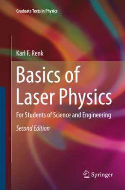 Basics of Laser Physics: For Students of Science and Engineering (Graduate Texts in Physics)