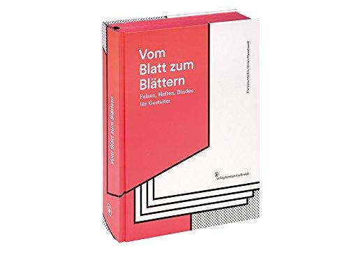 Vom Blatt zum Blättern: Falzen, Heften, Binden für Gestalter