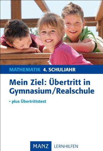 Mein Ziel: Übertritt in Gymnasium/Realschule - Mathematik 4. Schuljahr: Plus Übertrittstest