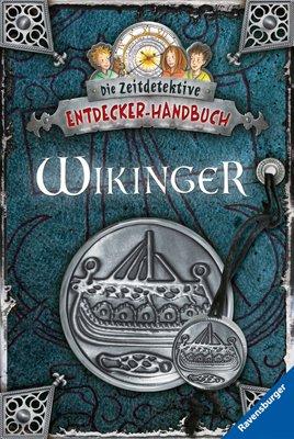 Die Zeitdetektive - Entdecker-Handbuch: Wikinger