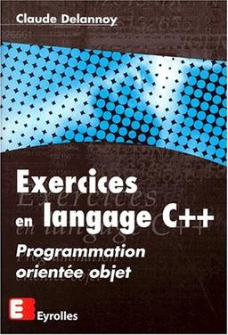 Exercices en langage C++ : programmation orientée objet