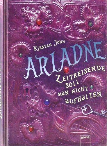 Ariadne - Zeitreisende soll man nicht aufhalten