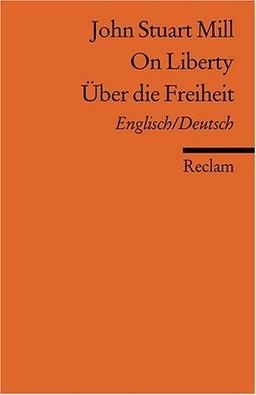 On Liberty / Über die Freiheit: Engl. /Dt.