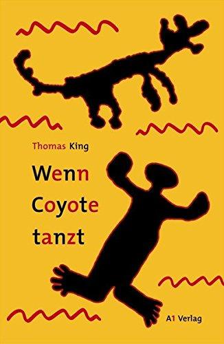 Wenn Coyote tanzt: Roman