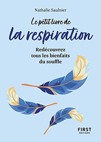 Le petit livre de la respiration : redécouvrez tous les bienfaits du souffle