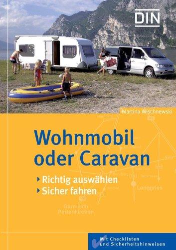 Wohnmobil oder Caravan: Richtig auswählen, sicher fahren