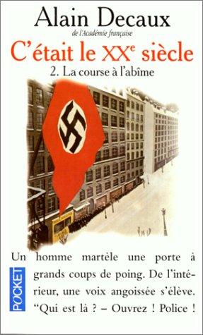 C'était le XXe siècle. Vol. 2. La course à l'abîme