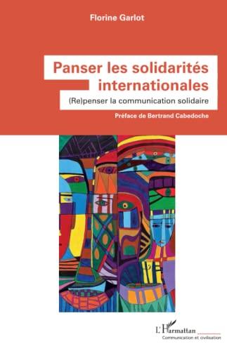 Panser les solidarités internationales : (re)penser la communication solidaire