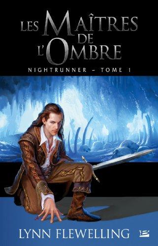 Nightrunner. Vol. 1. Les maîtres de l'ombre