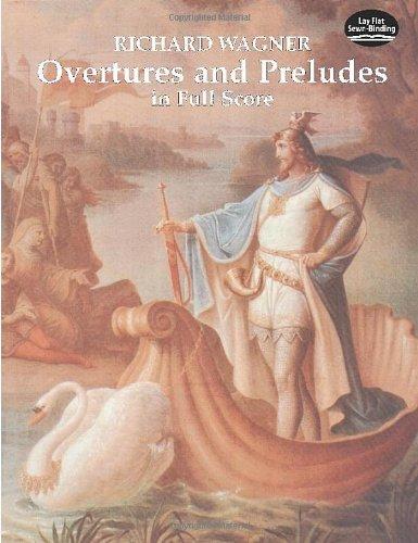 Richard Wagner  Overtures And Preludes: In Full Score (Dover Music Scores)