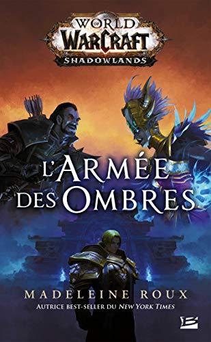 World of Warcraft : shadowlands. L'armée des ombres