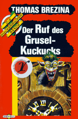 Die Knickerbocker- Bande 2. Der Ruf des Grusel- Kuckucks.