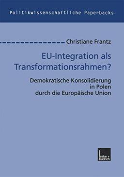 Eu-Integration als Transformationsrahmen? (Politikwissenschaftliche Paperbacks, Band 29)