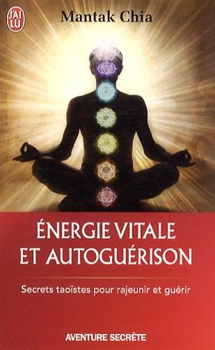 Energie vitale et autoguérison : secrets taoïstes pour rajeunir et guérir