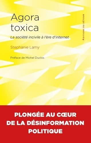 Agora toxica : la société incivile à l'ère d'Internet