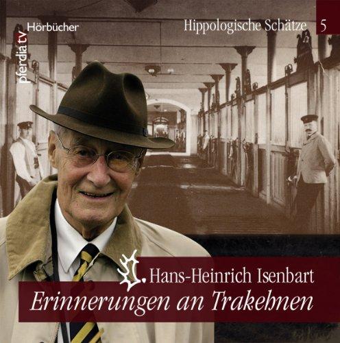 Erinnerungen an Trakehnen (pferdia tv Hörbücher - Hippologische Schätze)