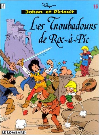 Johan et Pirlouit : d'après Peyo. Vol. 15. Les troubadours de Roc-à-Pic