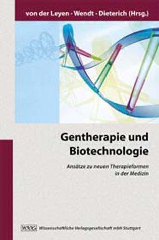 Gentherapie und Biotechnologie: Ansätze zu neuen Therapieformen in der Medizin