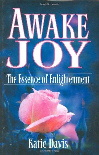 Awake Joy: The Essence of Enlightenment