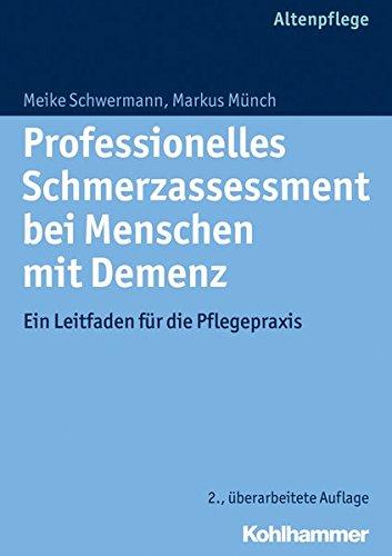 Professionelles Schmerzassessment bei Menschen mit Demenz: Ein Leitfaden für die Pflegepraxis